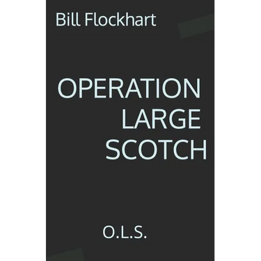 Operation Large Scotch: O.L.S.