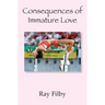 Consequences of Immature Love