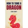 How to Tame a Dragon