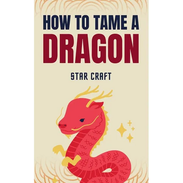 How to Tame a Dragon