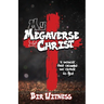 My Megaverse Is Christ: A Memoir That Brought Me Closer to God
