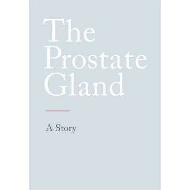The Prostate Gland: A Story