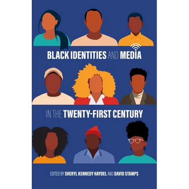 Black Identities and Media in the Twenty-First Century