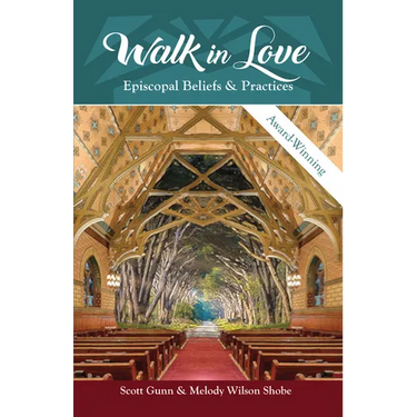 Walk in Love: Episcopal Beliefs & Practices
