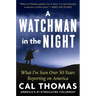 A Watchman in the Night: What I've Seen Over 50 Years Reporting on America