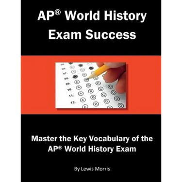 AP World History Exam Success: Master the Key Vocabulary of the AP World History Exam