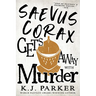 Saevus Corax Gets Away with Murder