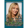 J. K. Rowling: The Wizard Behind Harry Potter: The Wizard Behind Harry Potter