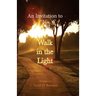 An Invitation to Walk in the Light