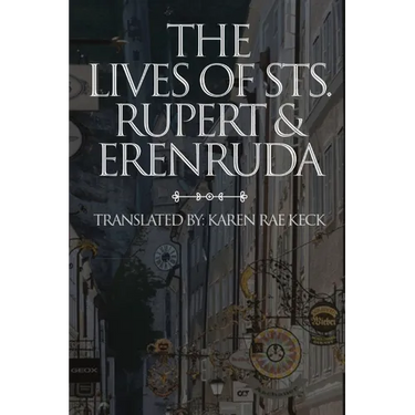 The lives of St. Rupert & Erendruda