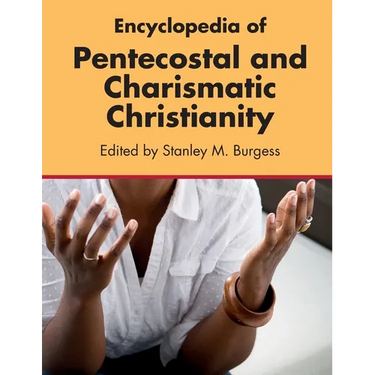 Encyclopedia of Pentecostal and Charismatic Christianity