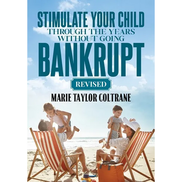 Stimulate Your Child Through the Years Without Going Bankrupt-Revised