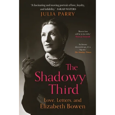 The Shadowy Third: Love, Letters, and Elizabeth Bowen
