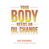 Your Body Needs An Oil Change