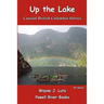 Up the Lake: Coastal British Columbia Stories