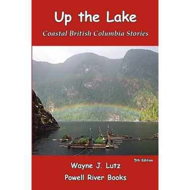 Up the Lake: Coastal British Columbia Stories