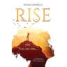 Rise: A Collection of Inspirational Poetry, Prose, and Affirmations