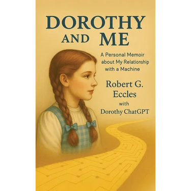 Dorothy and Me: A Personal Memoir about My Relationship with a Machine