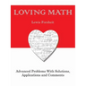 Loving Math: Advanced Problems with Solutions, Applications and Comments