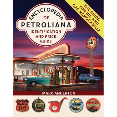 Encyclopedia of Petroliana: Identification and Price Guide