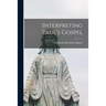 Interpreting Paul's Gospel