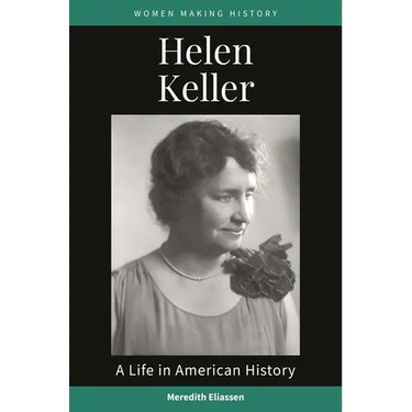 Helen Keller: A Life in American History
