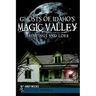 Ghosts of Idaho's Magic Valley: Hauntings and Lore