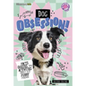 Dog Obsession!: Facts, Quizzes, and Activities about Our Furry Friends