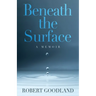 Beneath the Surface: A Memoir