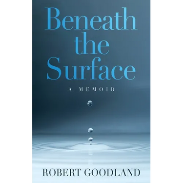 Beneath the Surface: A Memoir