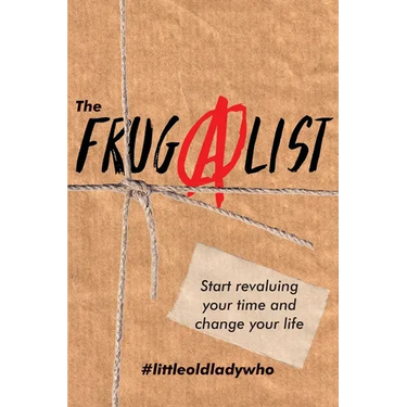 The FrugAlist: Start Revaluing Your Time And Change Your Life