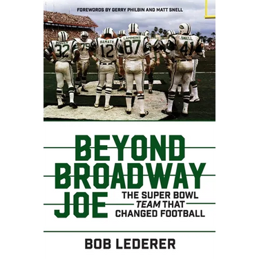 Beyond Broadway Joe: The Super Bowl Team That Changed Football