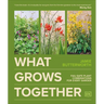 What Grows Together: Fail-Safe Plant Combinations for Every Garden