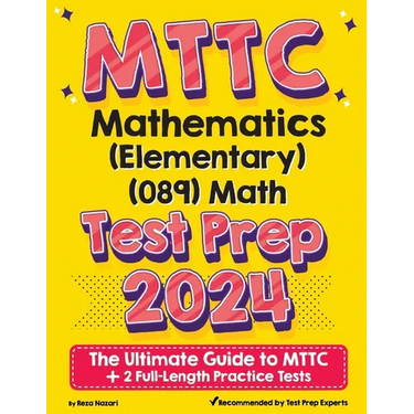 MTTC Mathematics (Elementary) (089) Math Test Prep: The Ultimate Guide to MTTC + 2 Full-Length Practice Tests