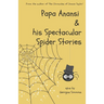 Papa Anansi and his Spectacular Spider Stories
