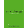 Small Change: It's the Little Things in Life That Make a Big Difference!