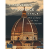 Discovering Florence - Italy - The Cradle of The Renaissance: A Visual Journey Through Florence - Stunning Pictorials of Florence's Top Landmarks and