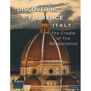 Discovering Florence - Italy - The Cradle of The Renaissance: A Visual Journey Through Florence - Stunning Pictorials of Florence's Top Landmarks and