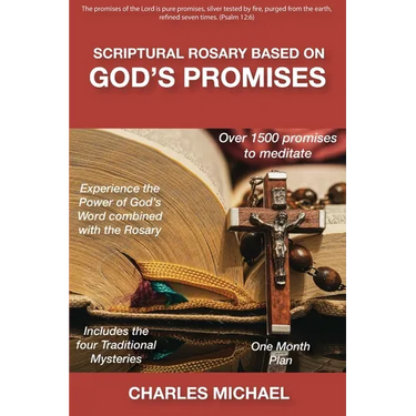 Scriptural Rosary based on God's Promises: over 1500 promises to meditate