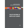 Health Reforms in South-East Europe