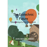 The Ecotechnic Future: Envisioning of a Post-Peak World