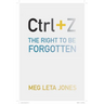 Ctrl + Z: The Right to Be Forgotten