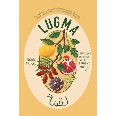 Lugma: Abundant Dishes and Stories from My Middle East