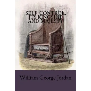 Self-Control, Its Kingship and Majesty