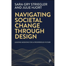 Navigating Societal Change Through Design: Leading Missions for a Prosperous Future