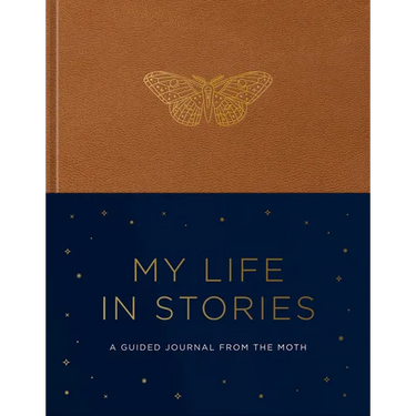 My Life in Stories: A Guided Journal from the Moth