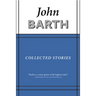 Collected Stories: John Barth