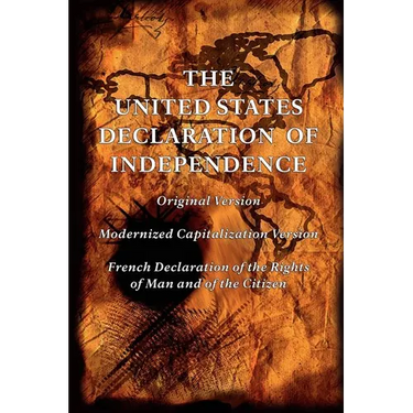 The United States Declaration of Independence (Original and Modernized Capitalization Versions)