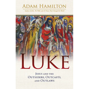 Luke: Jesus and the Outsiders, Outcasts, and Outlaws