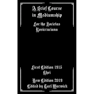 A Brief Course in Mediumship: For the Societas Rosicruciana